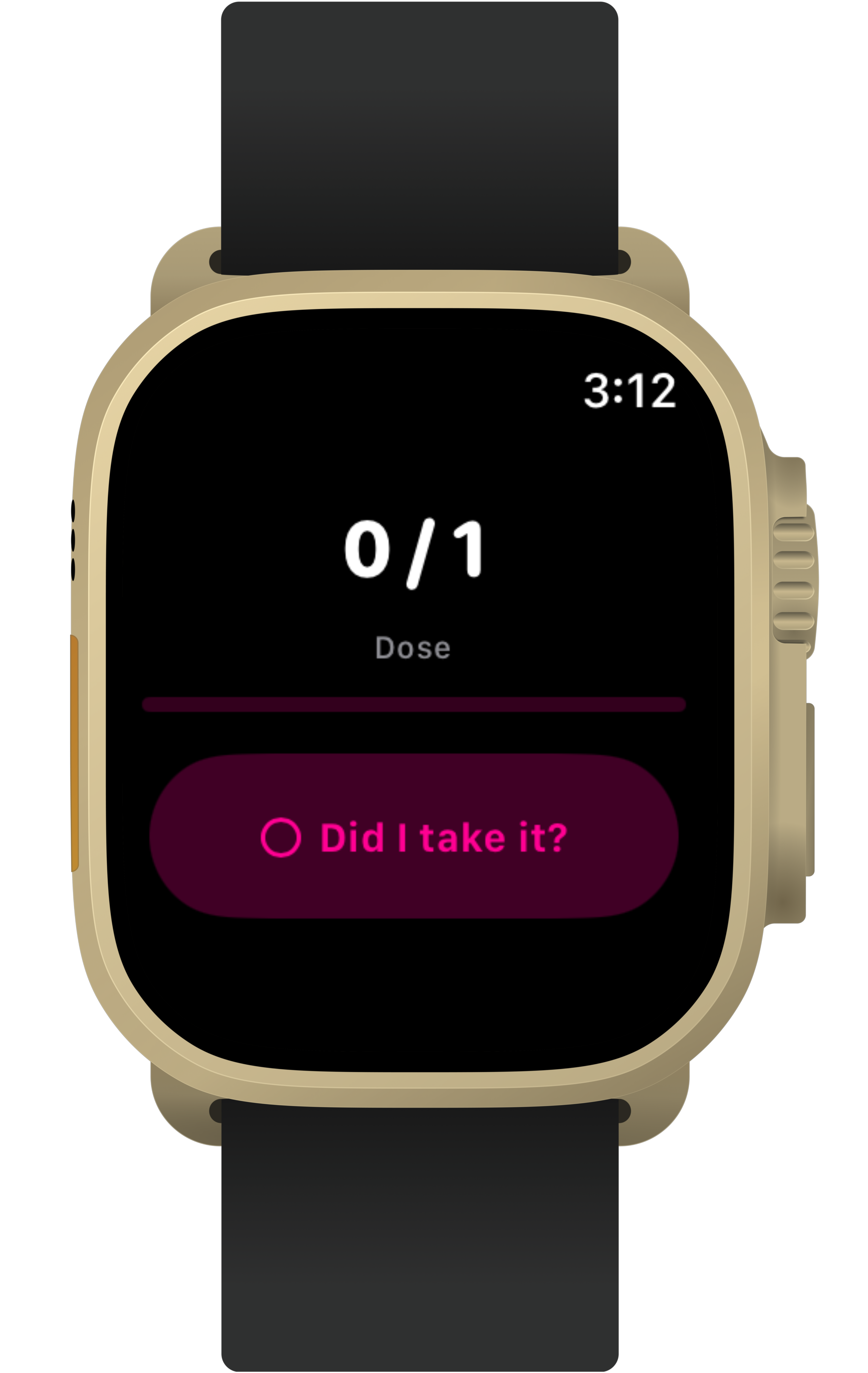 Before: Tap Today on Apple Watch Ultra shows 0 of 1 dose